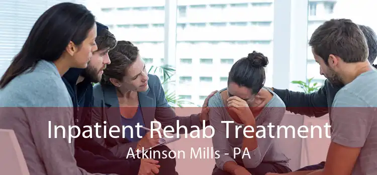 Inpatient Rehab Treatment Atkinson Mills - PA