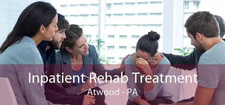 Inpatient Rehab Treatment Atwood - PA