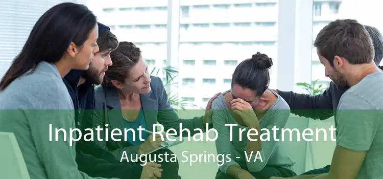 Inpatient Rehab Treatment Augusta Springs - VA