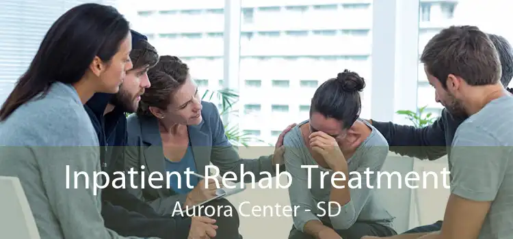 Inpatient Rehab Treatment Aurora Center - SD