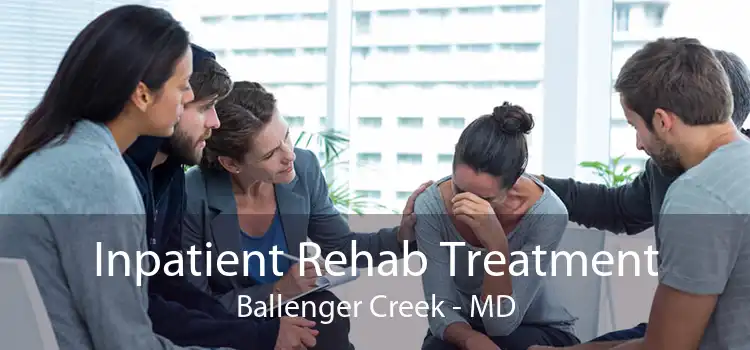 Inpatient Rehab Treatment Ballenger Creek - MD