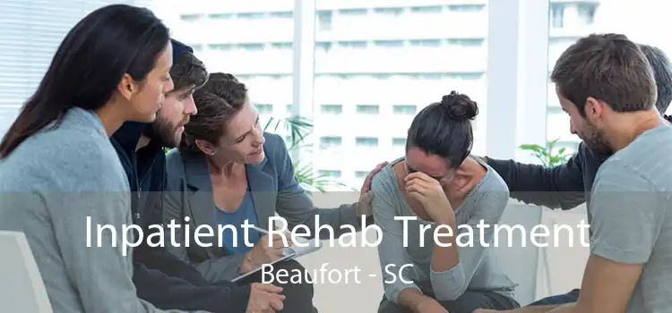 Inpatient Rehab Treatment Beaufort - SC