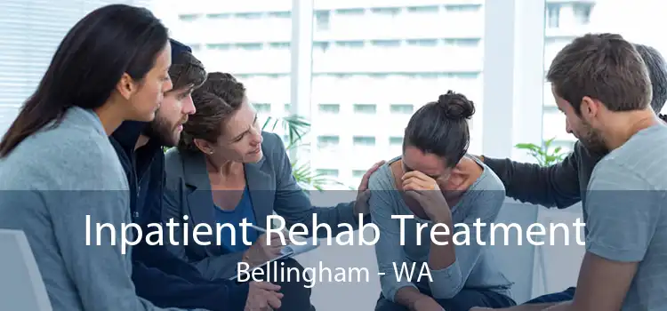 Inpatient Rehab Treatment Bellingham - WA