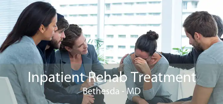 Inpatient Rehab Treatment Bethesda - MD