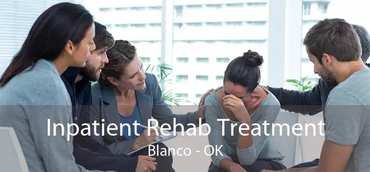 Inpatient Rehab Treatment Blanco - OK