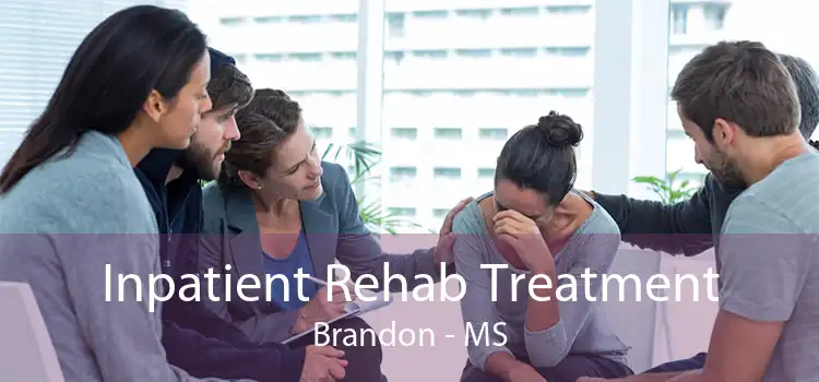 Inpatient Rehab Treatment Brandon - MS