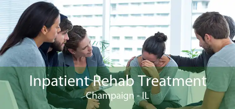 Inpatient Rehab Treatment Champaign - IL