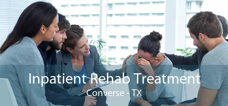 Inpatient Rehab Treatment Converse - TX