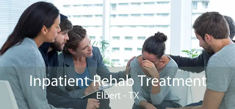 Inpatient Rehab Treatment Elbert - TX