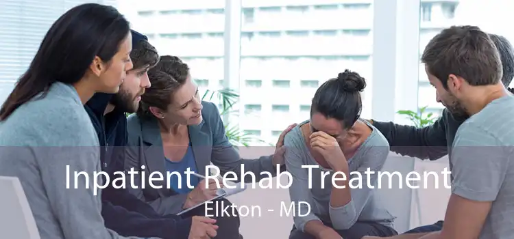 Inpatient Rehab Treatment Elkton - MD