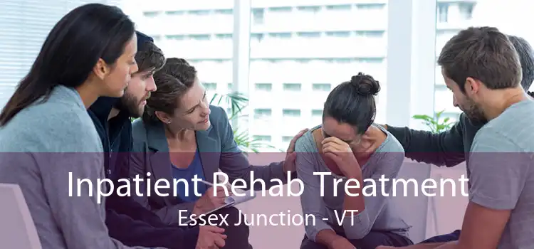 Inpatient Rehab Treatment Essex Junction - VT