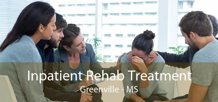 Inpatient Rehab Treatment Greenville - MS