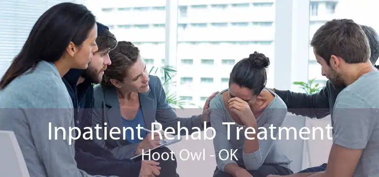 Inpatient Rehab Treatment Hoot Owl - OK