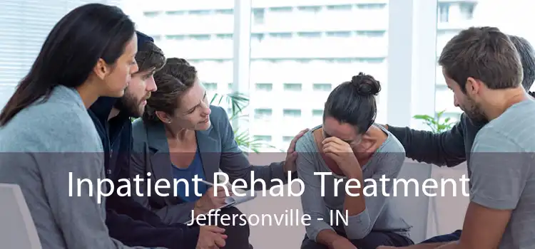 Inpatient Rehab Treatment Jeffersonville - IN