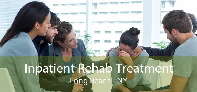 Inpatient Rehab Treatment Long Beach - NY