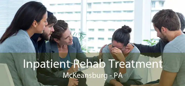 Inpatient Rehab Treatment McKeansburg - PA