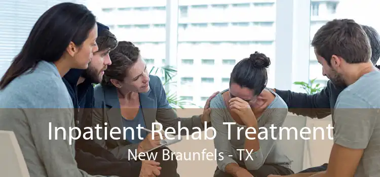 Inpatient Rehab Treatment New Braunfels - TX