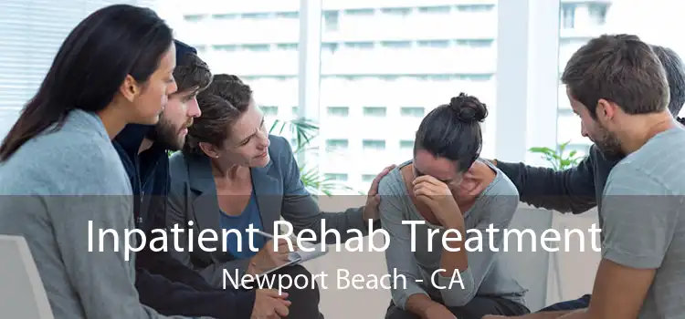 Inpatient Rehab Treatment Newport Beach - CA