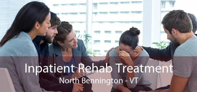 Inpatient Rehab Treatment North Bennington - VT