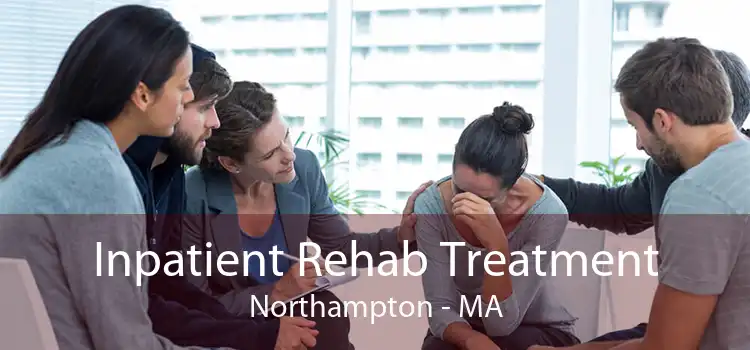 Inpatient Rehab Treatment Northampton - MA