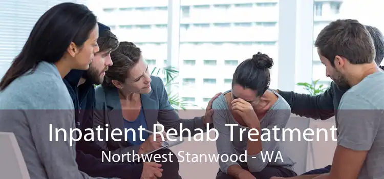 Inpatient Rehab Treatment Northwest Stanwood - WA