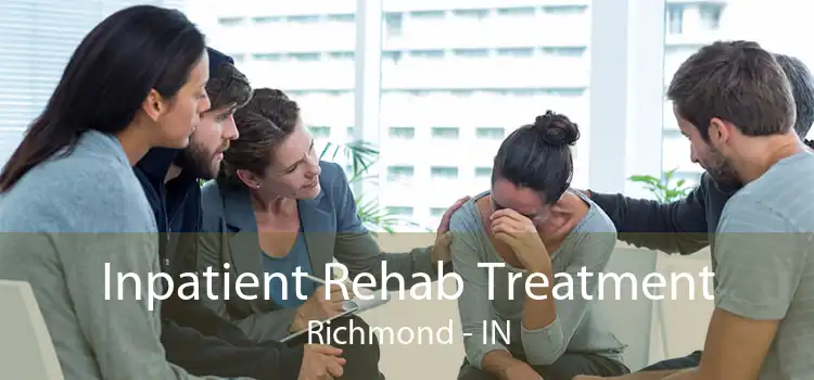 Inpatient Rehab Treatment Richmond - IN