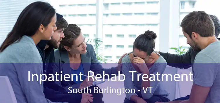 Inpatient Rehab Treatment South Burlington - VT