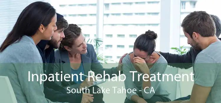 Inpatient Rehab Treatment South Lake Tahoe - CA