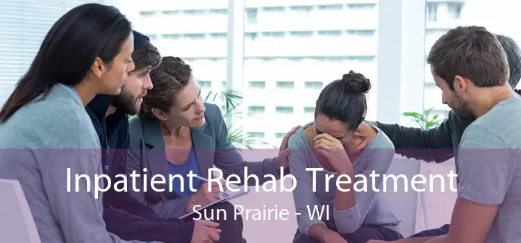 Inpatient Rehab Treatment Sun Prairie - WI