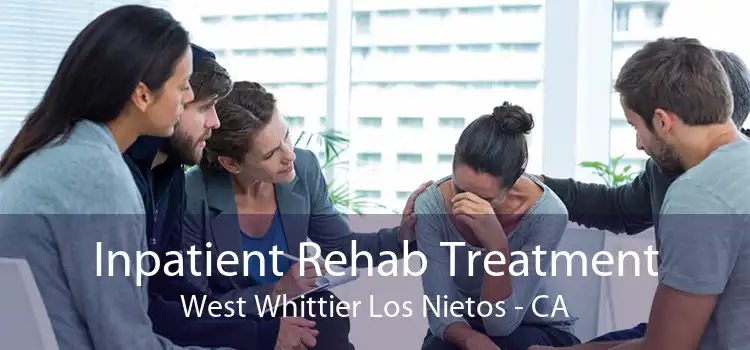 Inpatient Rehab Treatment West Whittier Los Nietos - CA