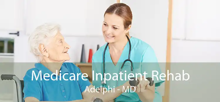 Medicare Inpatient Rehab Adelphi - MD