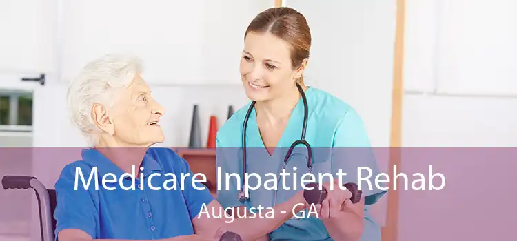 Medicare Inpatient Rehab Augusta - GA