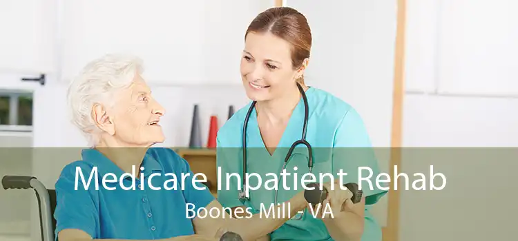 Medicare Inpatient Rehab Boones Mill - VA