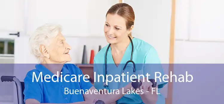 Medicare Inpatient Rehab Buenaventura Lakes - FL