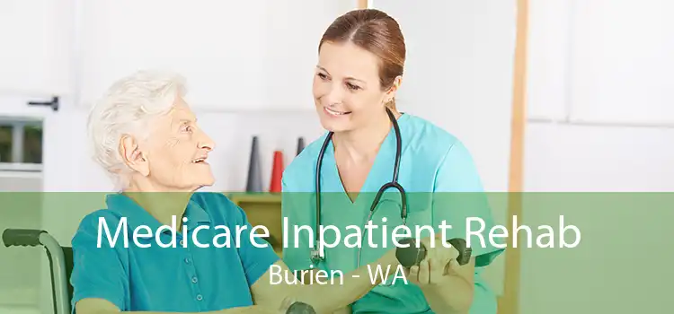 Medicare Inpatient Rehab Burien - WA