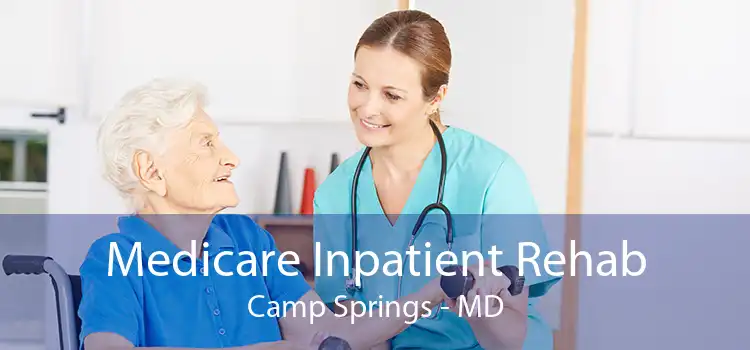 Medicare Inpatient Rehab Camp Springs - MD