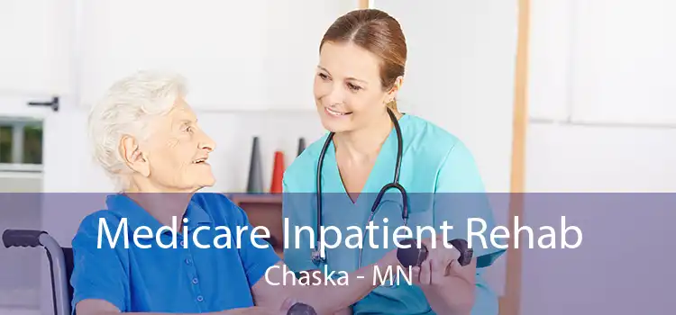 Medicare Inpatient Rehab Chaska - MN