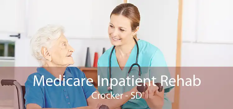 Medicare Inpatient Rehab Crocker - SD