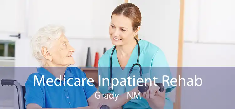 Medicare Inpatient Rehab Grady - NM