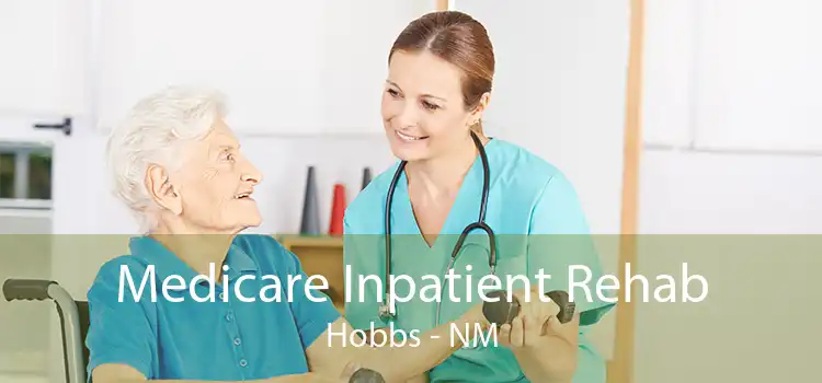 Medicare Inpatient Rehab Hobbs - NM