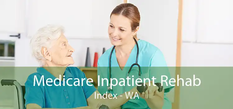 Medicare Inpatient Rehab Index - WA