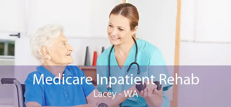 Medicare Inpatient Rehab Lacey - WA