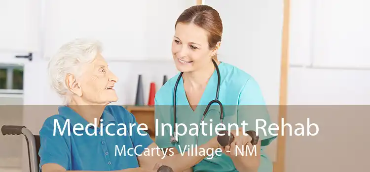 Medicare Inpatient Rehab McCartys Village - NM