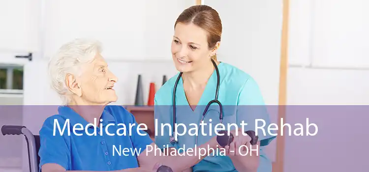 Medicare Inpatient Rehab New Philadelphia - OH